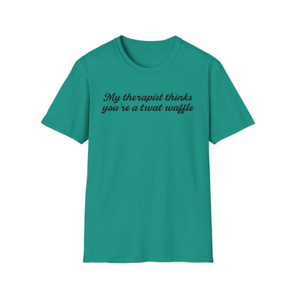 “My therapist thinks you’re a twat waffle” Graphic Tee
