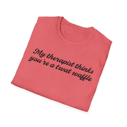 “My therapist thinks you’re a twat waffle” Graphic Tee