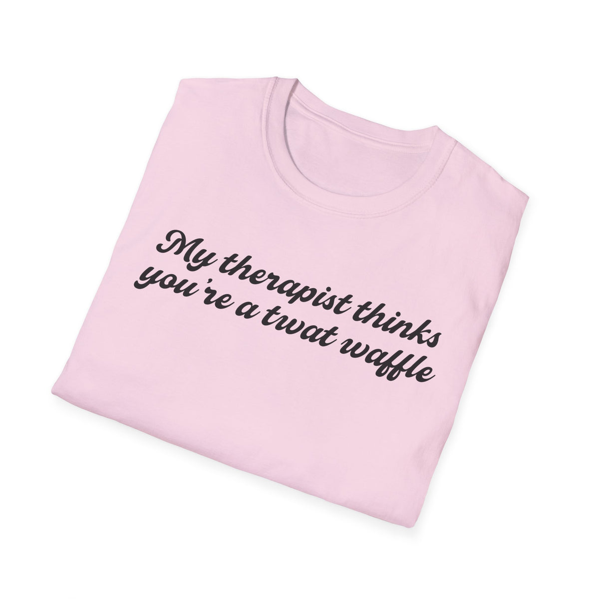 “My therapist thinks you’re a twat waffle” Graphic Tee
