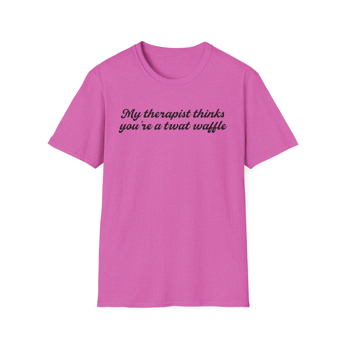 “My therapist thinks you’re a twat waffle” Graphic Tee