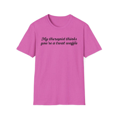 “My therapist thinks you’re a twat waffle” Graphic Tee