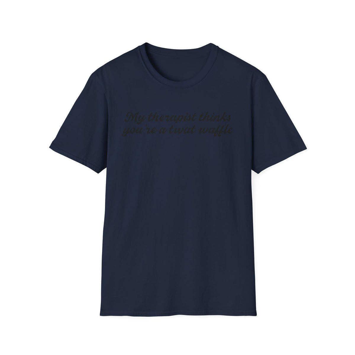 “My therapist thinks you’re a twat waffle” Graphic Tee