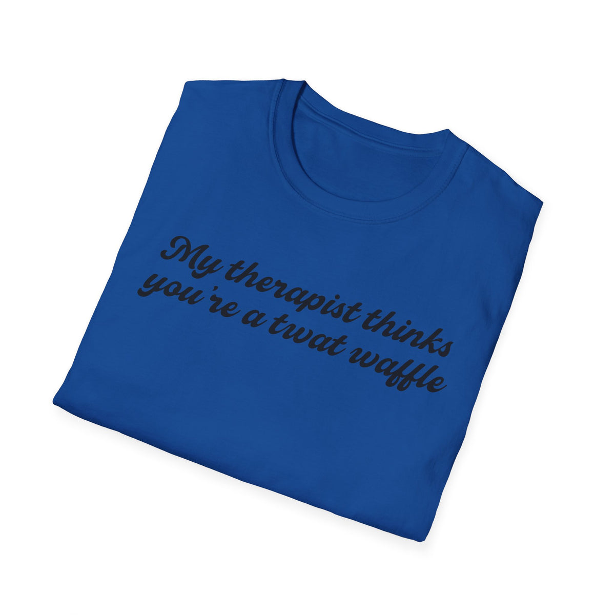 “My therapist thinks you’re a twat waffle” Graphic Tee