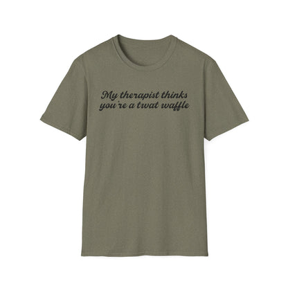 “My therapist thinks you’re a twat waffle” Graphic Tee