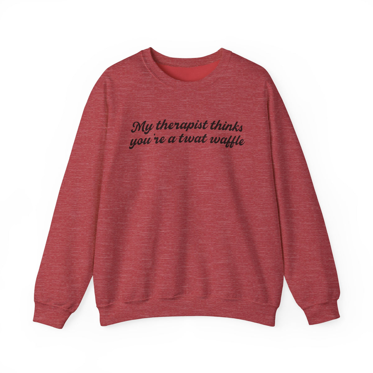 "My therapist thinks you're a twat waffle" Crewneck Sweatshirt