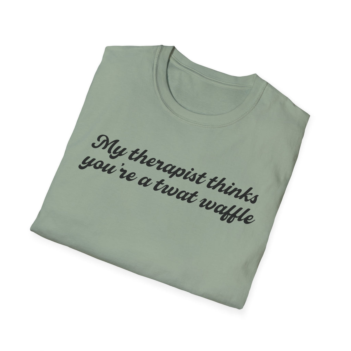 “My therapist thinks you’re a twat waffle” Graphic Tee