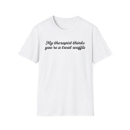 “My therapist thinks you’re a twat waffle” Graphic Tee