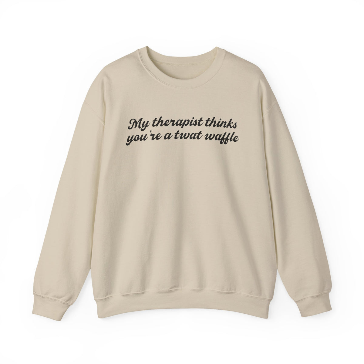 "My therapist thinks you're a twat waffle" Crewneck Sweatshirt