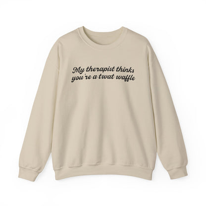 "My therapist thinks you're a twat waffle" Crewneck Sweatshirt