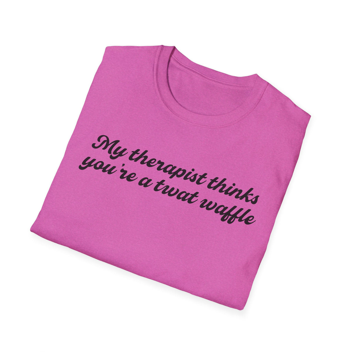 “My therapist thinks you’re a twat waffle” Graphic Tee
