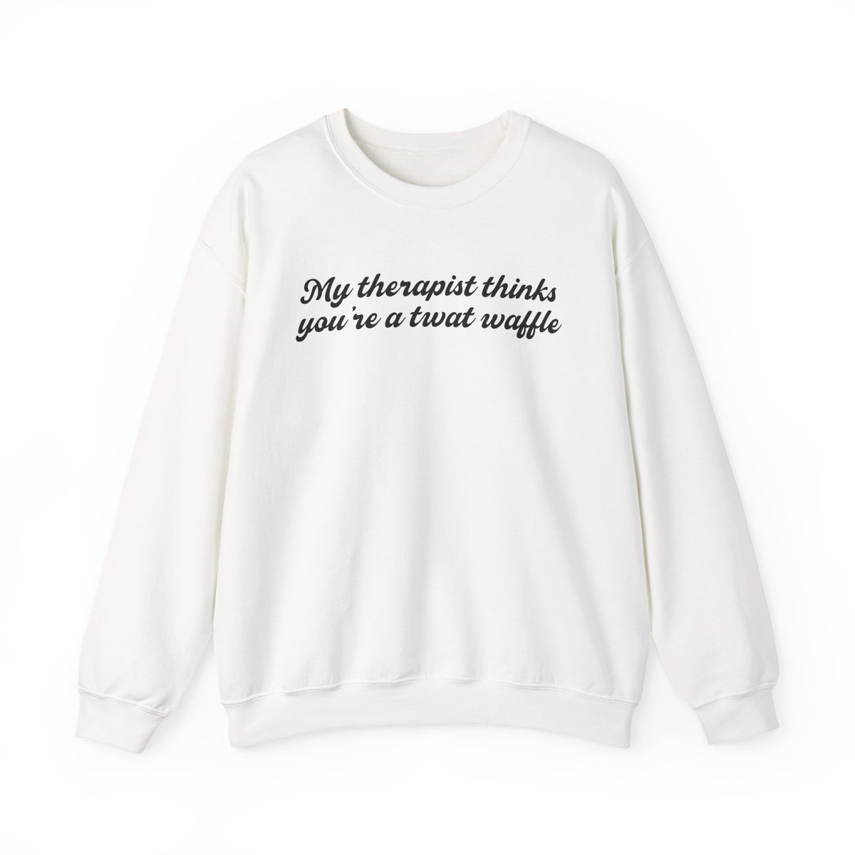 "My therapist thinks you're a twat waffle" Crewneck Sweatshirt