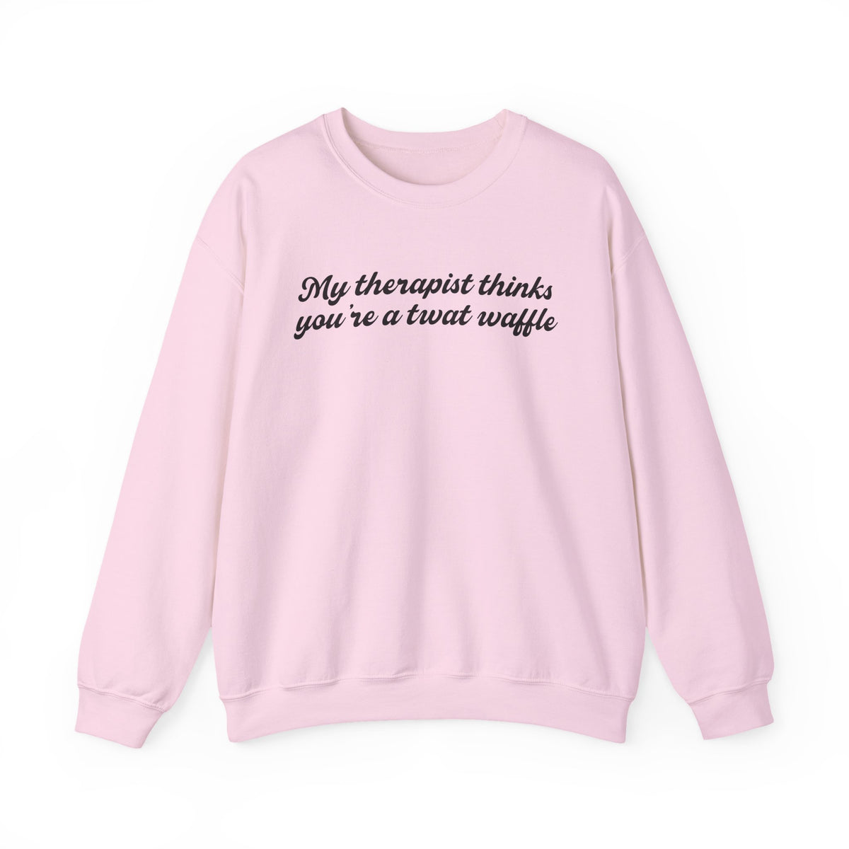 "My therapist thinks you're a twat waffle" Crewneck Sweatshirt