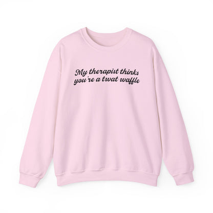 "My therapist thinks you're a twat waffle" Crewneck Sweatshirt