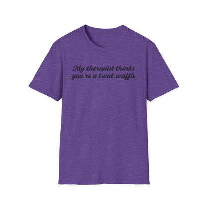 “My therapist thinks you’re a twat waffle” Graphic Tee