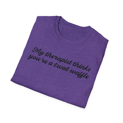 “My therapist thinks you’re a twat waffle” Graphic Tee