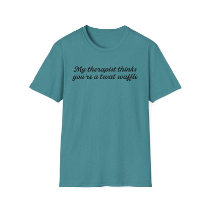 “My therapist thinks you’re a twat waffle” Graphic Tee