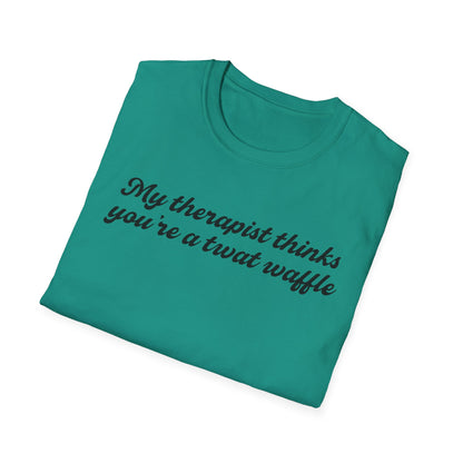 “My therapist thinks you’re a twat waffle” Graphic Tee