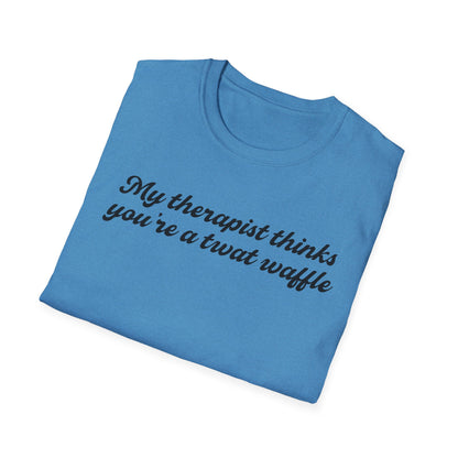 “My therapist thinks you’re a twat waffle” Graphic Tee