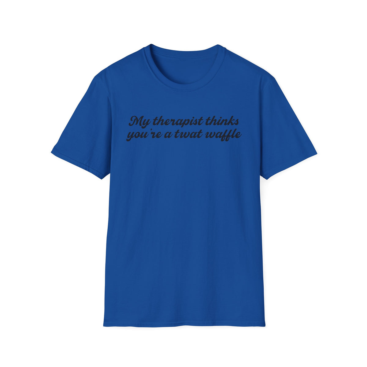 “My therapist thinks you’re a twat waffle” Graphic Tee