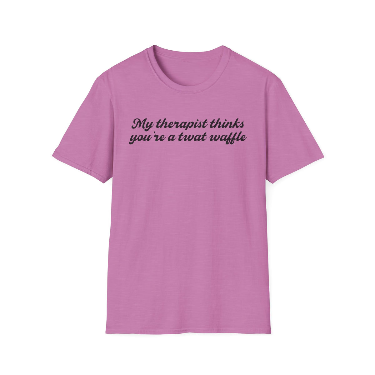 “My therapist thinks you’re a twat waffle” Graphic Tee