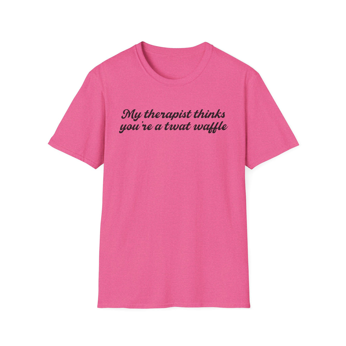 “My therapist thinks you’re a twat waffle” Graphic Tee