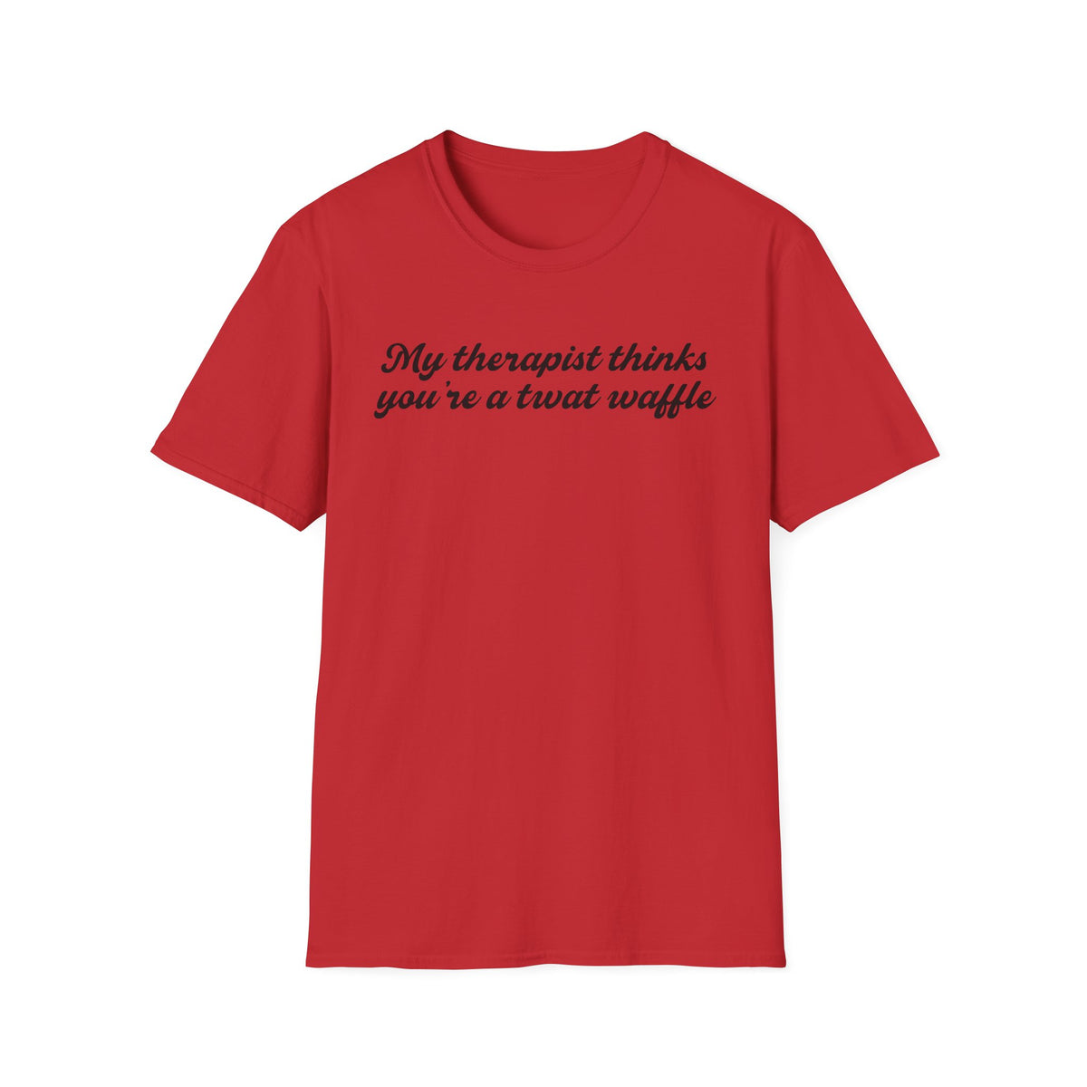 “My therapist thinks you’re a twat waffle” Graphic Tee