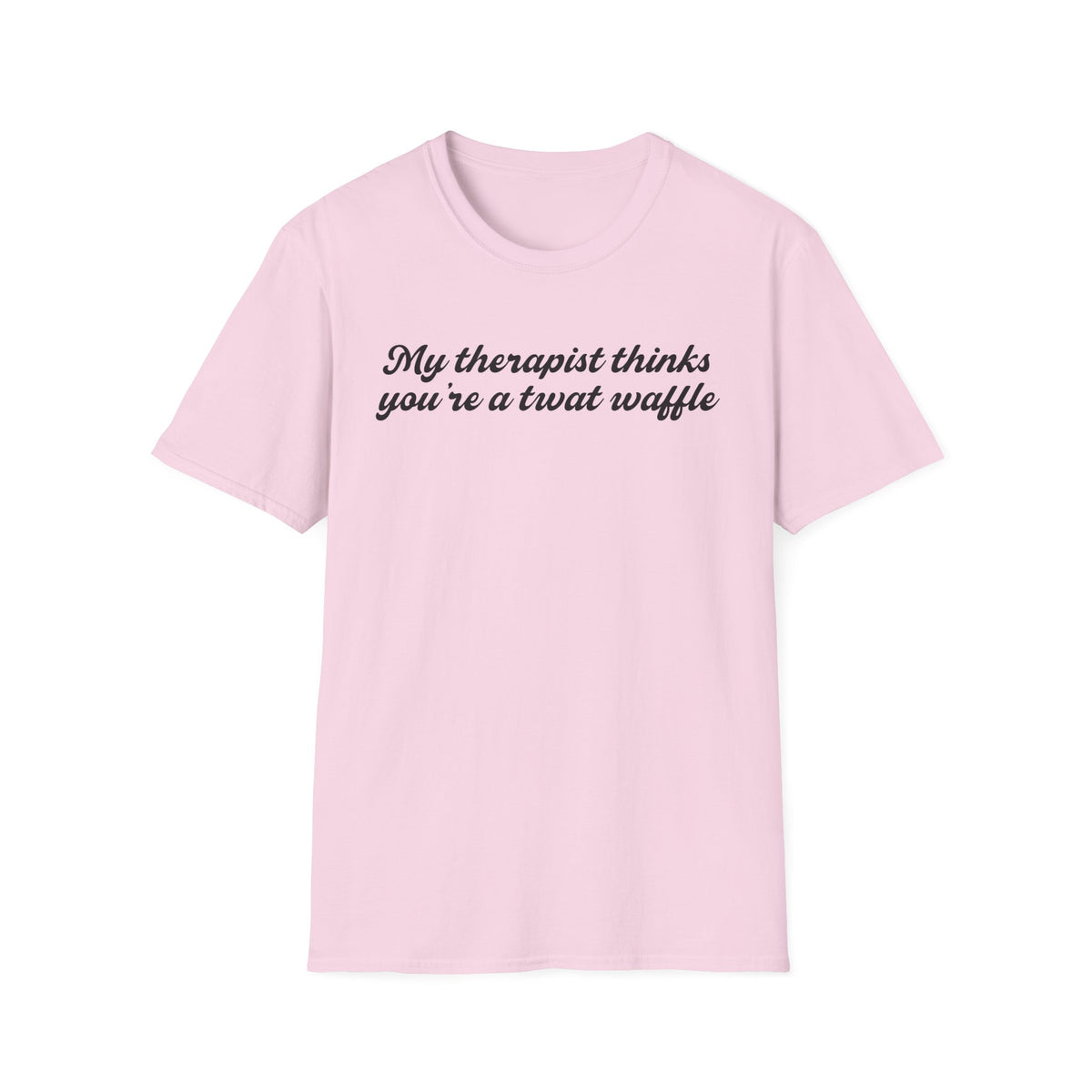 “My therapist thinks you’re a twat waffle” Graphic Tee