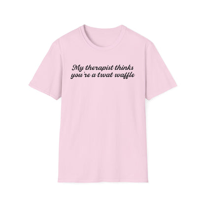“My therapist thinks you’re a twat waffle” Graphic Tee