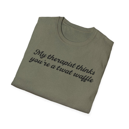 “My therapist thinks you’re a twat waffle” Graphic Tee