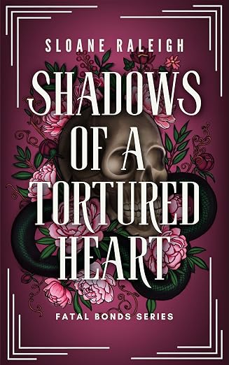 Shadows of a Tortured Heart (Fatal Bonds Book 1)